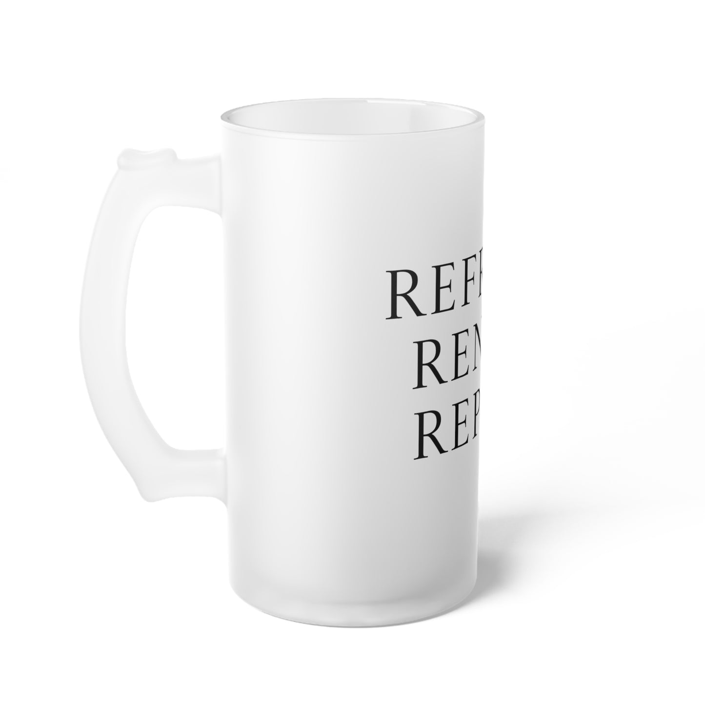 Frosted Glass Beer Mug - "Refresh, Renew, Repeat" - Perfect for Parties & Celebrations