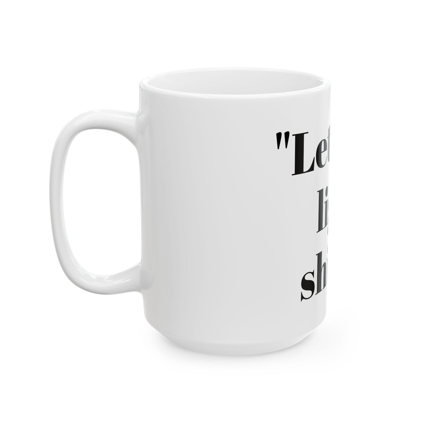 Inspirational Ceramic Mug - 'Let Your Light Shine' - Perfect Gift for Motivation